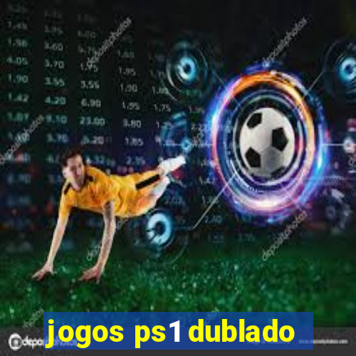 jogos ps1 dublado